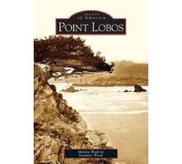 Monica Hudson Suzanne Wood Point Lobos (Tascabile) Images of America