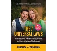 Monica Ion Stefan Irimia The 7 Universal Laws (Tascabile)