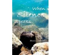 Monica J Burton When Silence Speaks (Tascabile)