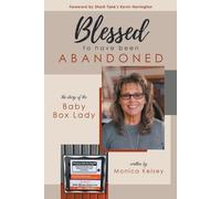 Monica Kelsey Blessed to Have Been Abandoned (Tascabile)