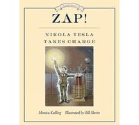 Monica Kulling Bill Slavin Zap Nikola Tesla Takes Charge (Copertina rigida)