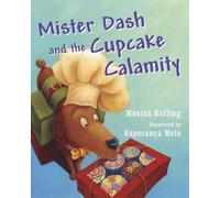 Monica Kulling Mister Dash And The Cupcake Calamity (Copertina rigida)