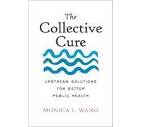 Monica L. Wang The Collective Cure (Copertina rigida)