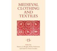Monica L Wright Medieval Clothing and Textiles 15 (Copertina rigida)