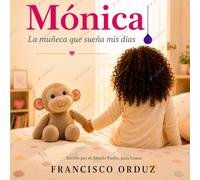 MONICA: La muñeca que sueña mis días/