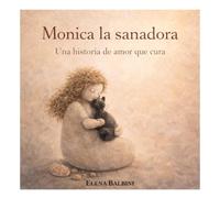 Monica la sanadora: Una historia de amor que cura