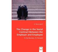 Monica Lapkoff The Change in the Social Contract Between the Employe (Tascabile)