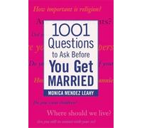 Monica Leahy 1001 Questions to Ask Before You Get Married (Tascabile)