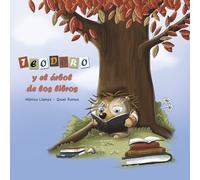 Mónica Llamas Castillo Quiel Ramos TEODORO Y EL ARBOL DE LOS LIBROS (Tascabile)