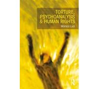 Monica Luci Torture, Psychoanalysis and Human Rights (Tascabile)