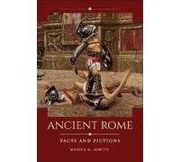 Monica M. Bontty Ancient Rome (Tascabile) Historical Facts and Fictions