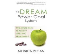 Monica M. Regan The DREAM Power Goal System (Tascabile)