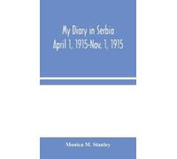 Monica M Stanley My Diary In Serbia (Copertina rigida)