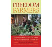Monica M. White Freedom Farmers (Tascabile) Justice, Power and Politics