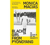 Monica Macias Black Girl from Pyongyang (Tascabile)