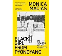 Monica Macias Black Girl from Pyongyang (Tascabile)