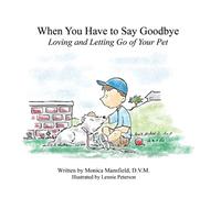 Monica Mansfiel When You Have to Say Goodbye: Loving and Lett (Copertina rigida)