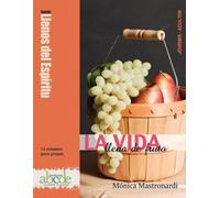 Mónica Mastronardi La Vida Llena de Fruto (Tascabile) Llenos del Espíritu