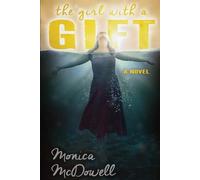 Monica McDowell The Girl with a Gift (Tascabile)