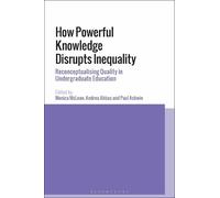 Monica McLean Andrea Abbas Paul How Powerful Knowledge Disrupts Ine (Tascabile)