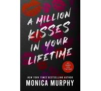 Monica Murphy A Million Kisses in Your Lifetime (Tascabile) Lancaster Prep