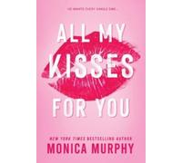 Monica Murphy All My Kisses for You (Tascabile) Lancaster Prep Next Generation