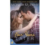 Monica Murphy Four Years Later: One Week Girlfriend Book 4 (Tascabile)