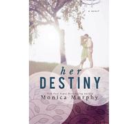 Monica Murphy Her Destiny (Tascabile) Reverie Series