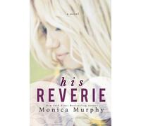 Monica Murphy His Reverie (Tascabile) Reverie Series