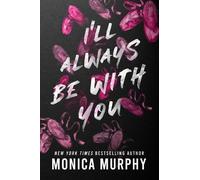 Monica Murphy I’ll Always Be With You (Tascabile) Lancaster Prep