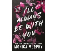 Monica Murphy I’ll Always Be With You (Tascabile) Lancaster Prep