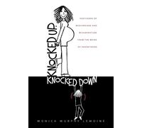Monica Murphy LeMoine Knocked Up, Knocked Down (Tascabile)