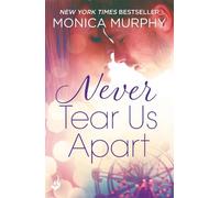 Monica Murphy Never Tear Us Apart: Never Series 1 (Tascabile) Never Series