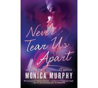 Monica Murphy Never Tear Us Apart (Tascabile) Never