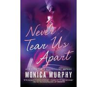 Monica Murphy Never Tear Us Apart (Tascabile) Never