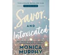 Monica Murphy Savor and Intoxicated (Tascabile)