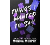 Monica Murphy Things I Wanted to Say (Tascabile) Lancaster Prep
