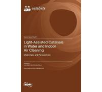 Monica Pavel Io Light-Assisted Catalysis in Water and Indoor (Copertina rigida)