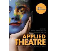 Monica Prendergast Applied Theatre Second Edition (Tascabile)