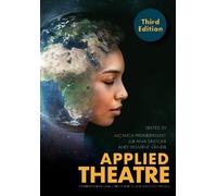 Monica Prendergast Applied Theatre, Third Edition (Tascabile)
