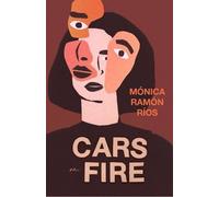 Monica Ramon Rios Cars on Fire (Tascabile)
