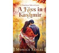 Monica Saigal A Kiss in Kashmir (Tascabile)
