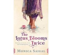 Monica Saigal The Lotus Blooms Twice (Tascabile)