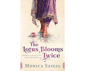 Monica Saigal The Lotus Blooms Twice (Tascabile)