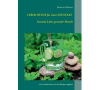 Monica Schlatte Leber-Detox für einen Neustart Gesunde Leber, gesund (Tascabile)