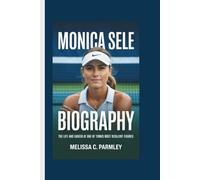 MONICA SELE BIOGRAPHY: The life and career of One of Tennis most Resilient Figures