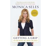 Monica Seles Getting a Grip (Tascabile)