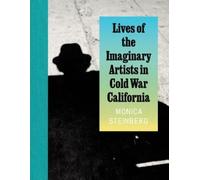 Monica Steinber Lives of the Imaginary Artists in Cold War Ca (Copertina rigida)