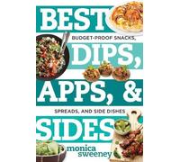 Monica Sweeney Best Dips, Apps, & Sides (Tascabile) Best Ever