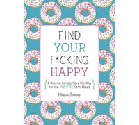 Monica Sweeney Find Your Fcking Happy (Tascabile)